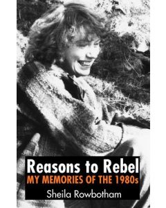 Reasons to Rebel: My Memories of the 1980s