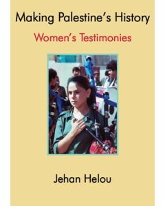 Making Palestine's History: Women's Testimonies