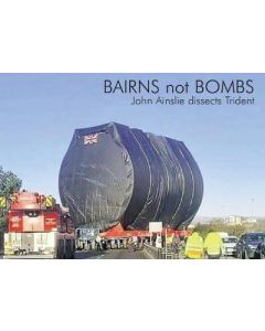 Spokesman 153: Bairns not Bombs: John Ainslie dissects