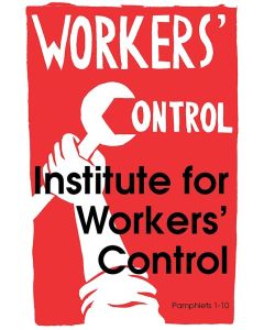 Workers' Control: Institute for Workers' Control