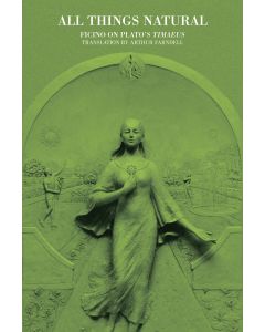 All Things Natural: Ficino on Plato's Timaeus