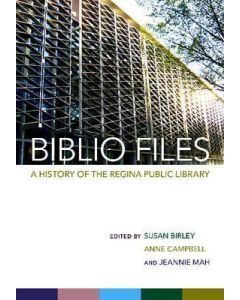 Biblio Files: A History of the Regina Public Library
