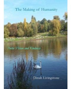 The Making of Humanity: Poetic Visions and Kindness