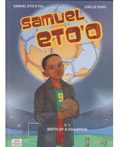 Samuel Eto'o : Birth of a Champion (Part 1)