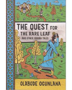 Quest for the Rare Leaf and Other Yoruba Tales, The