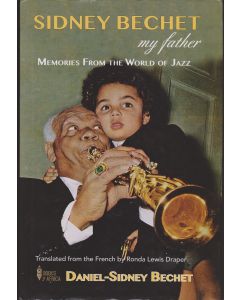 Sidney Bechet, My Father: Memories from the World of Jazz