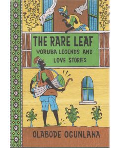 Rare Leaf, The: Yoruba Legends and Love Stories