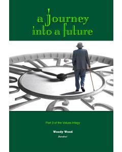 Journey into a Future: Part 3 of the Values Trilogy