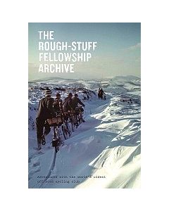 Rough-Stuff Fellowship Archive, The SECOND EDITION