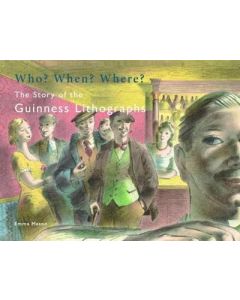 Who? When? Where? The Story of the Guinness Lithographs