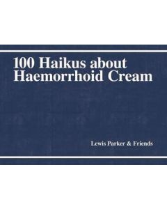 100 Haikus about Haemorrhoid Cream