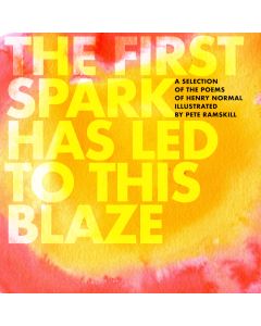 First Spark Has Led to This Blaze, The