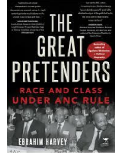 Great Pretenders: Race and Class Under ANC Rule
