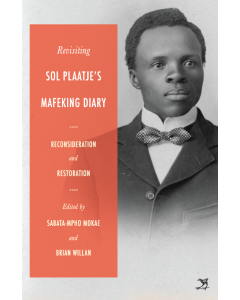 Revisiting Sol Plaatjes Mafeking Diary