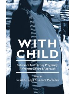 With Child: Substance Abuse During Pregnancy