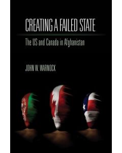 Creating a Failed State: The US and Canada in Afghanistan