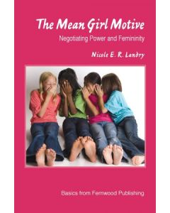 Mean Girl Motive, The: Negotiating Power and Feminity
