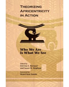 Theorizing Afrocentricity in Action: