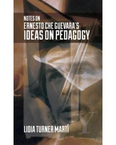 Notes on Ernesto Che Guevara's Ideas on Pedagogy