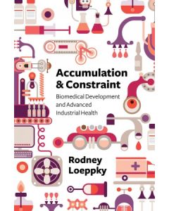 Accumulation and Constraint: Biomedical Development and