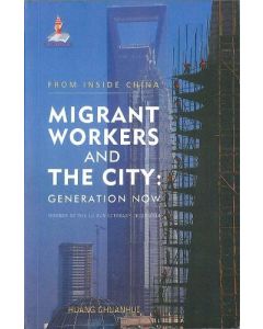Migrant Workers and the City: Generation Now