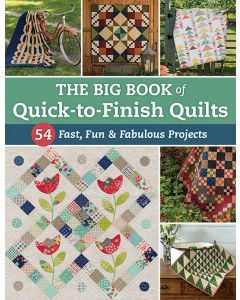 Big Book of Quick-to-Finish Quilts