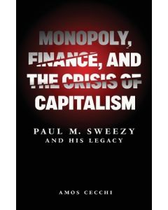 Monopoly, Finance and the Crisis of Capital