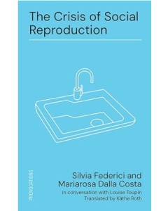 Crisis of Social Reproduction, The
