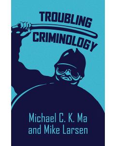 Troubling Criminology