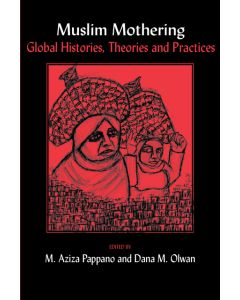Muslim Mothering: Local and Global Histories, Theories
