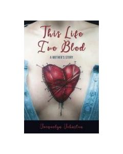 This Life I've Bled: A Memoir