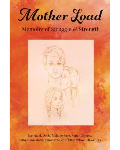 Mother Load: Memoirs of Struggle and Strength