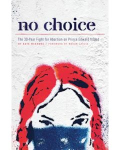 No Choice: The 30 Year Fight for Abortion on Prince Edward