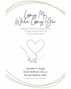 Losing Me, While Losing You: Caregivers share their