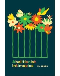 Abolitionist Intimacies