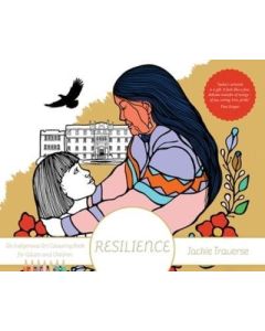 Resilience: Honouring the Children of Residential Schools