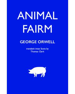 Animal Fairm [Animal Farm in Scots]