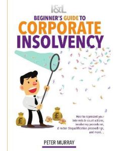 Beginners Guide to Corporate Insolvency: How to represent