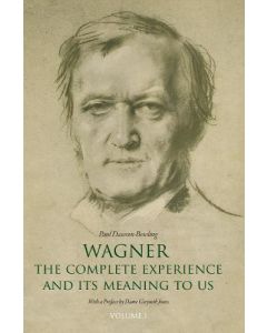 Wagner: The Complete Experience And Its Meaning To Us