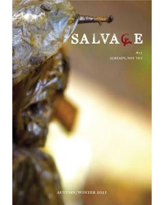 Salvage 11 Autumn/Winter 2021 Already, Not Yet