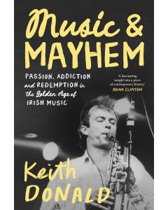 Music and Mayhem: One Man's Journey Through The Golden Era
