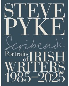 Scribendi: Portraits of Irish Writers 1982-2025
