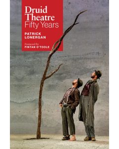 Druid Theatre: 50 Years