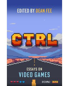 CTRL: Essays on Video Games