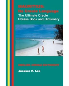 Mauritius: Its Creole Language: 3rd Edition