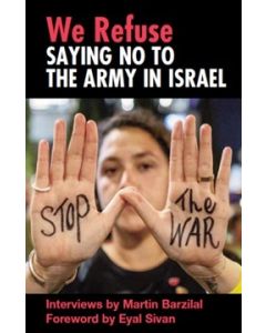 We Refuse: Saying No to the Army in Israel
