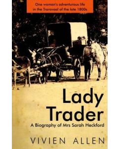 Lady Trader: A Biography of Mrs Sarah Heckford