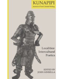 Kunapipi Vol20 No3 - Localities : Intercultural Poetics