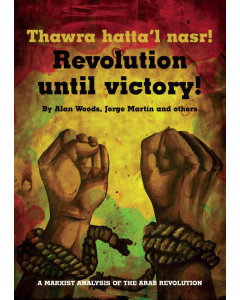 Arab Revolution, The - A Marxist Analysis