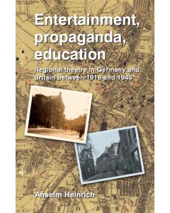 Entertainment, Propaganda, Education: Regional Theatre in